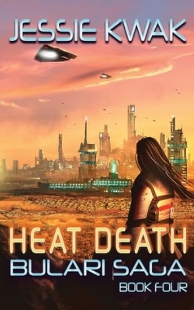 Cover for Jessie Kwak · Heat Death: The Bulari Saga - The Bulari Saga (Taschenbuch) (2020)