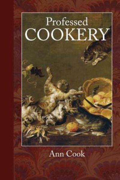 Cover for Ann Cook · Professed Cookery (Paperback Book) (2018)