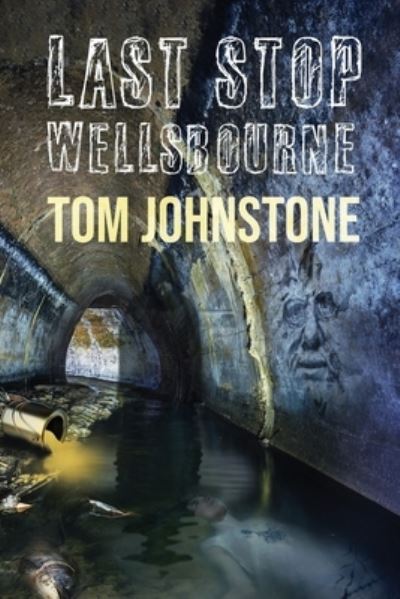 Cover for Tom Johnstone · Last Stop Wellsbourne (Paperback Book) (2019)