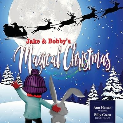 Cover for Ann Hattan · Jake &amp; Bobby's Magical Christmas (Paperback Book) (2022)