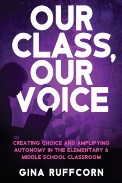 Cover for Gina Ruffcorn · Our Class, Our Voice (Pocketbok) (2022)