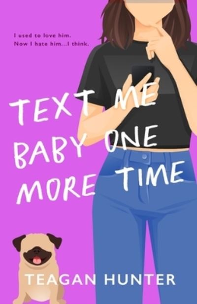 Cover for Teagan Hunter · Text Me Baby One More Time (Book) [Special edition] (2023)