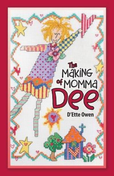 Cover for D'Ette Owen · The Making of Momma Dee (Paperback Bog) (2017)