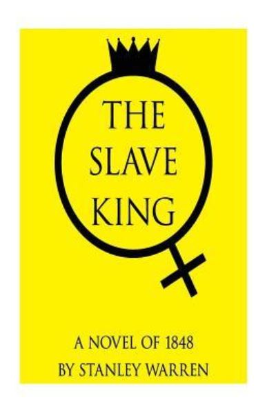The Slave King - Warren - Books - Createspace Independent Publishing Platf - 9781976106194 - September 15, 2017