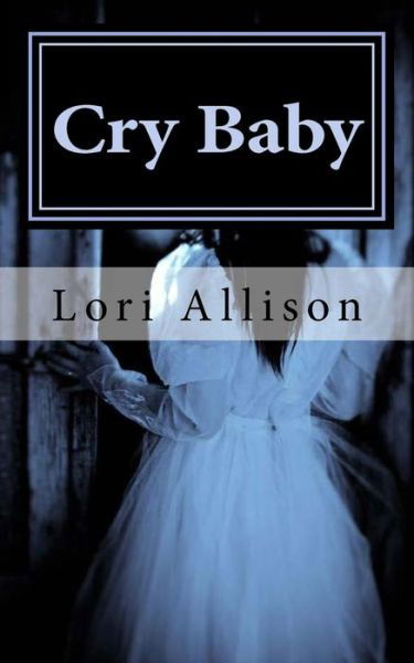 Cover for Lori Allison · Cry Baby (Paperback Book) (2017)