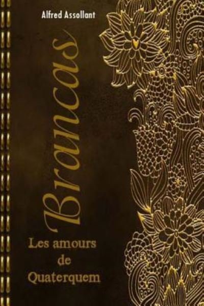 Cover for Alfred Assollant · Brancas; Les amours de Quaterquem (Paperback Book) (2017)