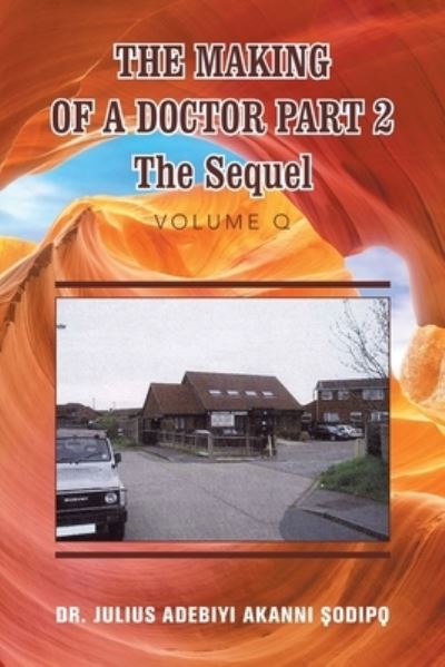 Cover for Julius Adebiyi Akanni ?odip? · Making of a Doctor Part 2 (Book) (2022)