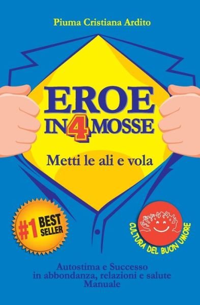 Cover for Piuma Cristiana Ardito · Eroe in 4 Mosse (Paperback Book) (2018)