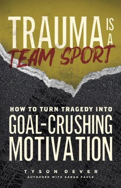 Cover for Tyson Dever · Trauma Is a Team Sport (Pocketbok) (2018)