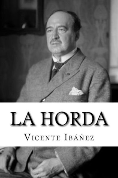 Cover for Vicente Blasco Ibanez · La Horda (Paperback Book) (2018)