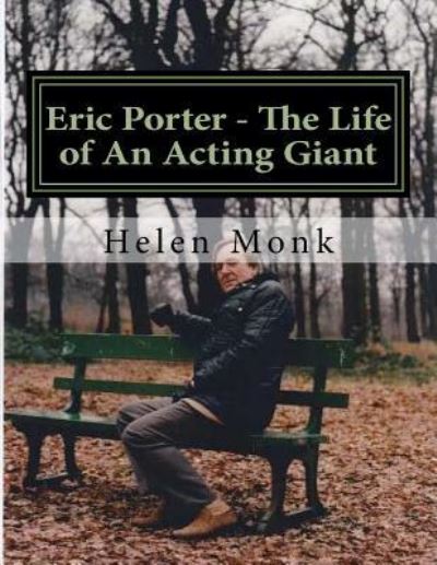 Cover for Helen Monk · Eric Porter - The Life of An Acting Giant (Paperback Book) (2018)