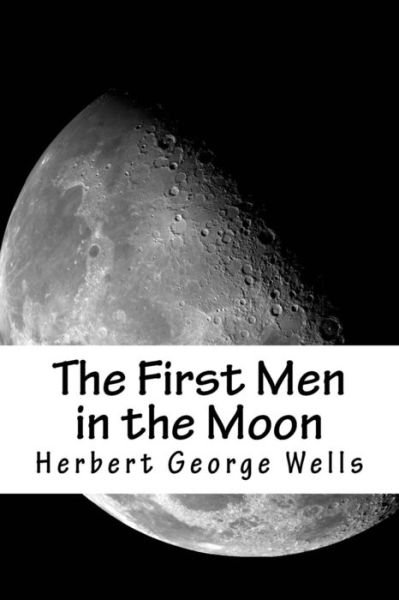 Cover for Herbert George Wells · The First Men in the Moon (Taschenbuch) (2018)