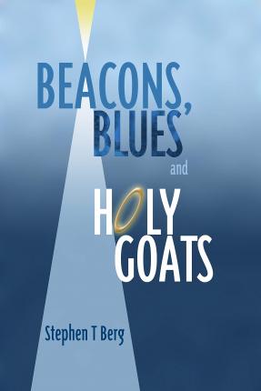 Cover for Stephen Berg · Beacons, Blues and Holy Goats (Book) (2019)