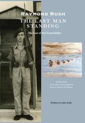 Cover for John Kelly · Raymond Rush - The Last Man Standing: The Last of the Expendables (Innbunden bok) (2020)