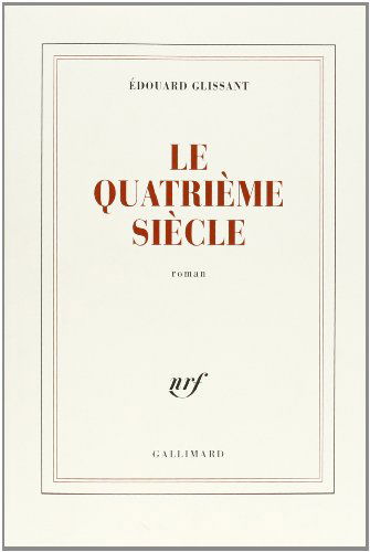 Cover for Edouard Glissant · Le Quatrieme Siecle: Roman (Gebundenes Buch) (1997)