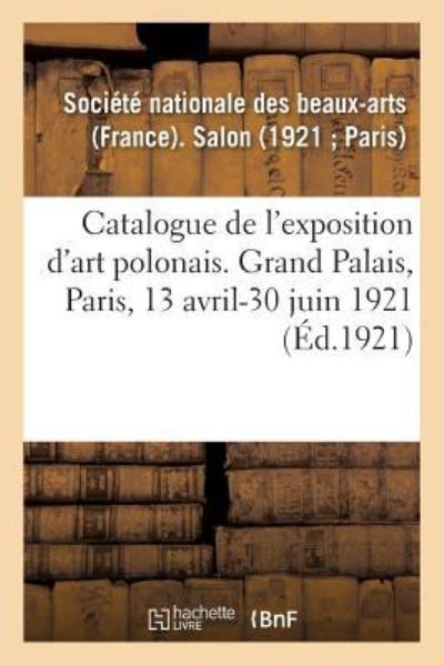 Cover for Societe Des Beaux-arts · Catalogue de l'exposition d'art polonais au Salon de la Société nationale des beaux-arts (Paperback Book) (2018)