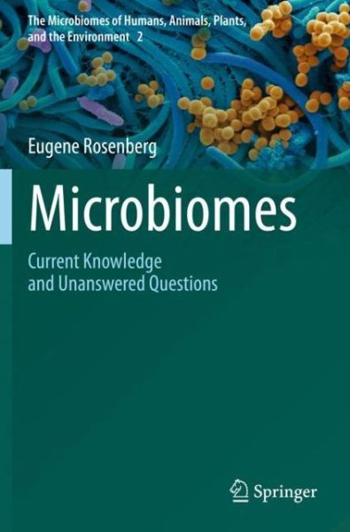 Microbiomes: Current Knowledge and Unanswered Questions - The Microbiomes of Humans, Animals, Plants, and the Environment - Eugene Rosenberg - Books - Springer Nature Switzerland AG - 9783030653194 - March 4, 2022
