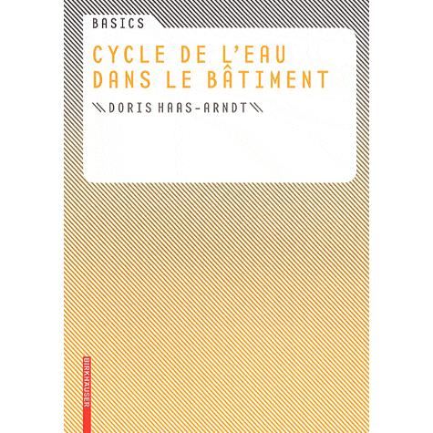 Basics Cycle De L'eau Dans Le Batiment - Basics (Birkhauser) - Doris Haas-arndt - Books - Birkhauser Verlag AG - 9783034600194 - July 3, 2009