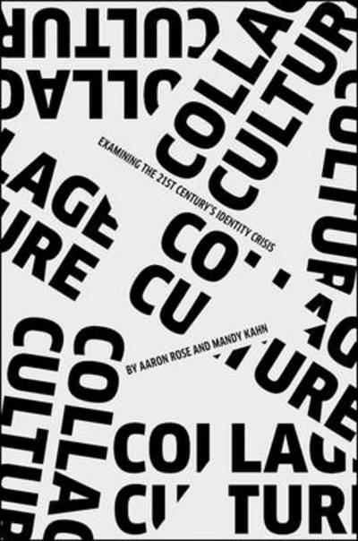 Cover for Collage Culture: Examining the 21st Century's Identity Crisis (Paperback Book) (2012)