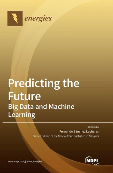 Cover for Predicting the Future: Big Data and Machine Learning (Hardcover Book) (2020)