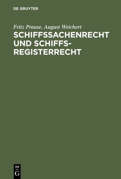 Cover for Fritz Prause · Schiffssachenrecht und Schiffsregisterrecht (Innbunden bok) [Reprint 2012 edition] (1973)