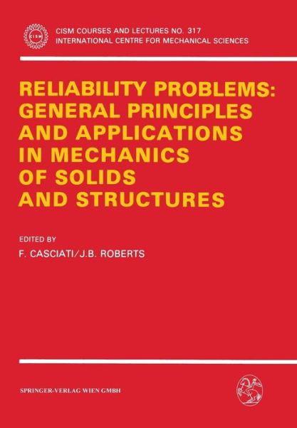 Cover for F Casciati · Reliability Problems: General Principles and Applications in Mechanics of Solids and Structures - CISM International Centre for Mechanical Sciences (Paperback Book) (1991)