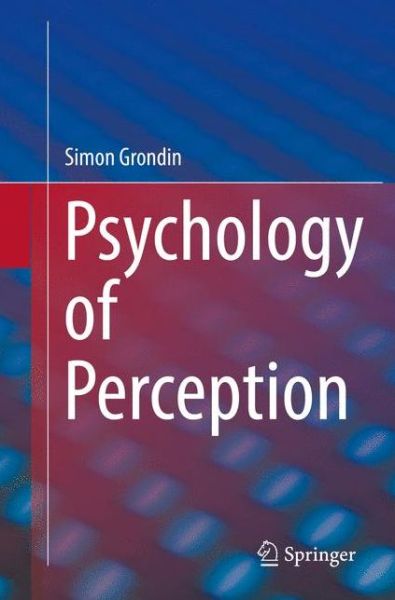 Psychology of Perception - Simon Grondin - Bøger - Springer International Publishing AG - 9783319932194 - 31. maj 2018