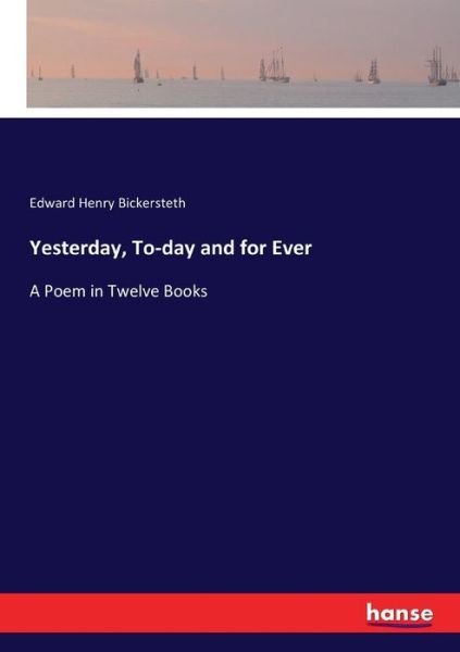 Yesterday, To-day and for E - Bickersteth - Boeken -  - 9783337398194 - 30 november 2017