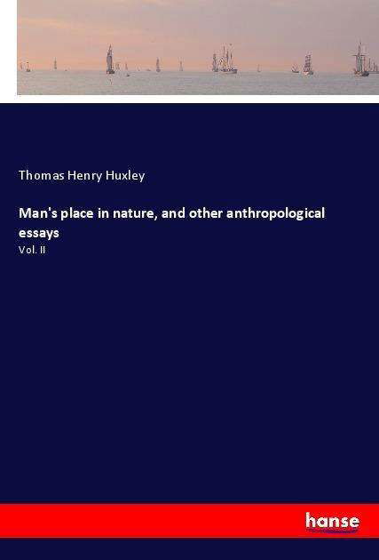 Man's place in nature, and other - Huxley - Książki -  - 9783337640194 - 