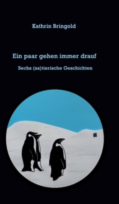 Cover for Kathrin Bringold · Ein paar gehen immer drauf (Hardcover Book) (2021)