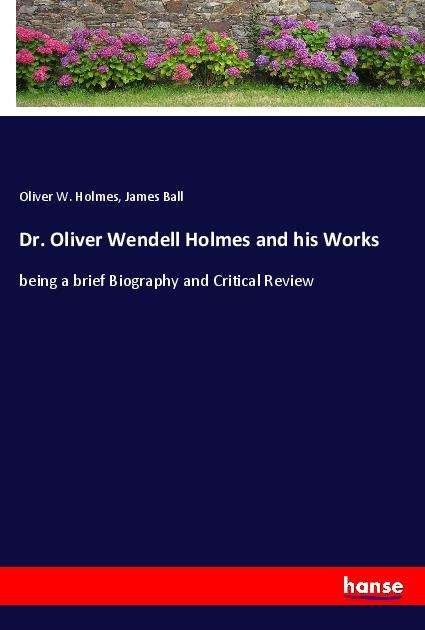 Cover for Holmes · Dr. Oliver Wendell Holmes and hi (Bog)