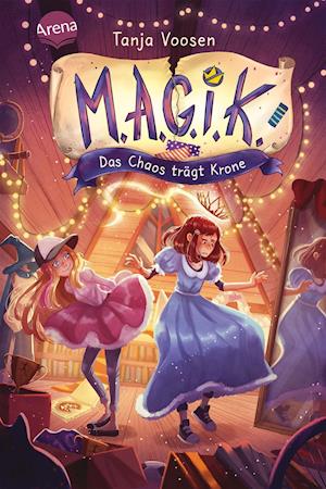 M.A.G.I.K. (2). Das Chaos trägt Krone - Tanja Voosen - Książki - Arena Verlag GmbH - 9783401606194 - 14 października 2021