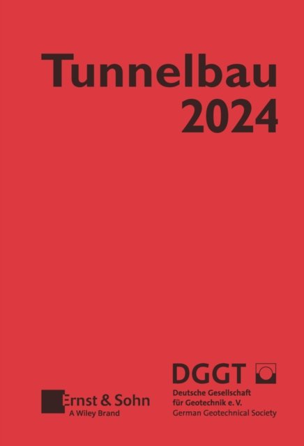 Taschenbuch fur den Tunnelbau 2024 - Taschenbuch Tunnelbau - Deutsche Gesell - Books - Wiley-VCH Verlag GmbH - 9783433034194 - October 25, 2023