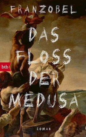 Cover for Franzobel · Das Floss der Medusa (Taschenbuch) (2019)