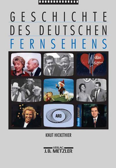 Cover for Knut Hickethier · Geschichte des deutschen Fernsehens (Book) (1998)