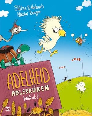 Cover for Annett Stütze · Adelheid Adlerküken hebt ab (Book) (2024)