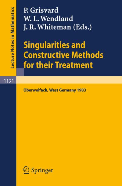 Cover for Pierre Grisvard · Singularities and Constructive Methods for Their Treatment - Lecture Notes in Mathematics (Paperback Book) (1985)