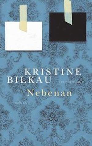 Cover for Kristine Bilkau · Nebenan (Gebundenes Buch) (2022)