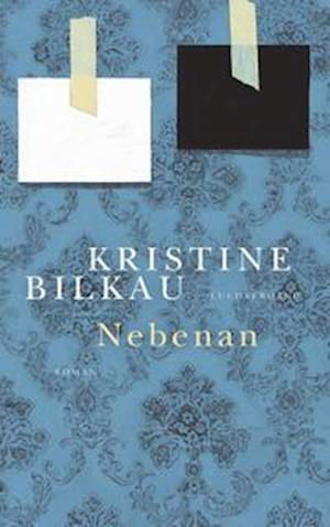 Cover for Kristine Bilkau · Nebenan (Gebundenes Buch) (2022)