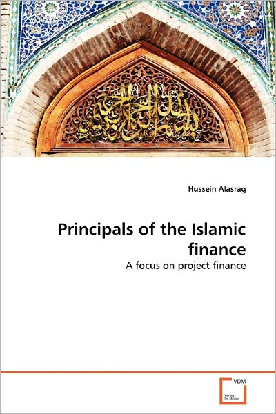Cover for Hussein Alasrag · Principals of the Islamic Finance: a Focus on Project Finance (Paperback Bog) [German edition] (2011)