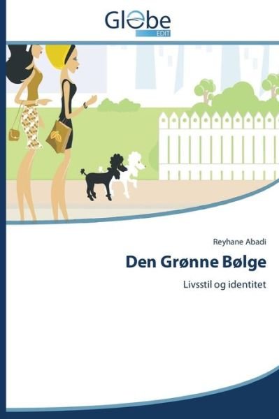 Cover for Reyhane Abadi · Den Grønne Bølge: Livsstil og Identitet (Paperback Bog) [Danish edition] (2014)