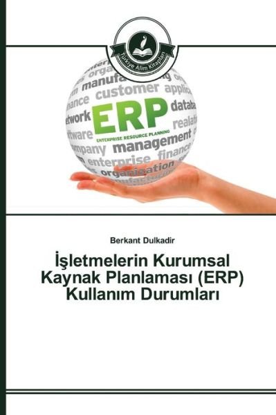 Cover for Dulkadir Berkant · Letmelerin Kurumsal Kaynak Planlamas (Erp) Kullan M Durumlar (Paperback Book) (2015)