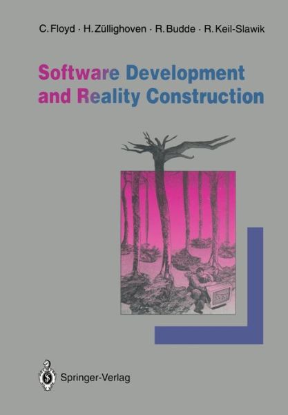 Cover for Christiane Floyd · Software Development and Reality Construction (Paperback Book) [Softcover reprint of the original 1st ed. 1992 edition] (2011)