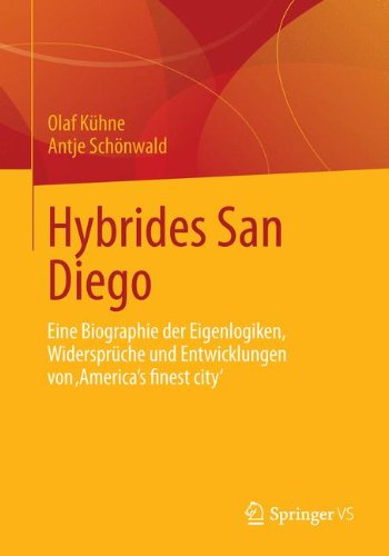 Cover for Olaf Kuhne · San Diego: Eigenlogiken, Widerspruche Und Hybriditaten in Und Von 'americas Finest City' - Hybride Metropolen (Paperback Bog) [2015 edition] (2014)