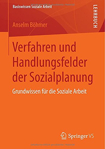 Cover for Anselm Boehmer · Verfahren Und Handlungsfelder Der Sozialplanung: Grundwissen Fur Die Soziale Arbeit - Basiswissen Soziale Arbeit (Paperback Book) [2015 edition] (2014)