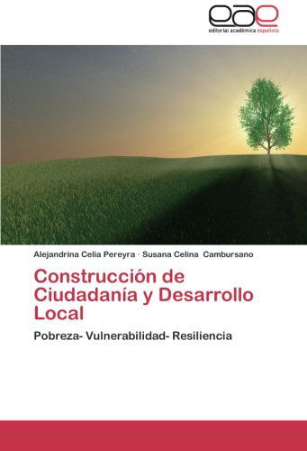 Cover for Susana Celina Cambursano · Construcción De Ciudadanía Y Desarrollo Local: Pobreza- Vulnerabilidad- Resiliencia (Paperback Book) [Spanish edition] (2012)