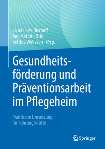 Cover for Bischoff · Gesundheitsförderung Und Präventionsarbeit Im Pflegeheim (Book) (2023)