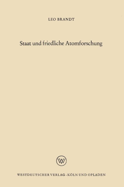 Cover for Leo Brandt · Staat Und Friedliche Atomforschung (Taschenbuch) [1956 edition] (1956)