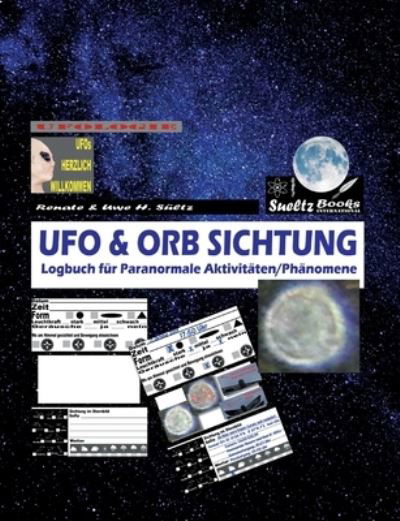 Cover for Renate Sültz · UFO &amp; ORB SICHTUNG - Logbuch für Paranormale Aktivitäten / Phänomene (Book) (2023)
