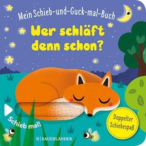 Cover for Stephanie Menge · Mein Schieb &amp; Guck-mal-Buch: Wer schläft denn schon? (Board book) (2021)